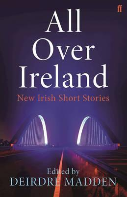 Deirdre Madden / All Over Ireland