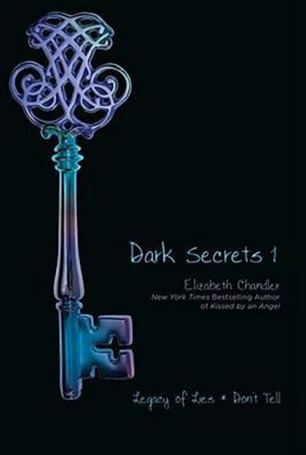 Elizabeth Chandler / Dark Secrets 1 : Legacy of Lies and Don't Tell