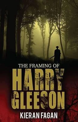 Kieran Fagan / The Framing of Harry Gleeson
