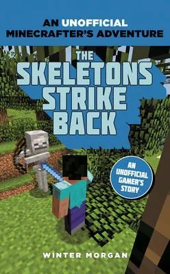 Winter Morgan / Minecrafters: The Skeletons Strike Back : An Unofficial Gamer's Adventure