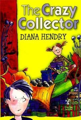 Diana Hendry / The Crazy Collector