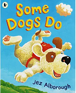 Jez Alborough / Some Dogs Do (Children's Picture Book)