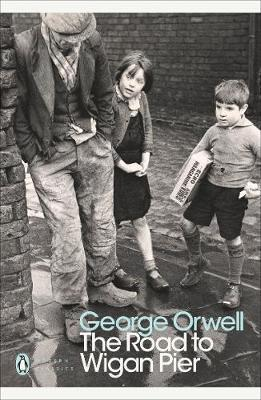 George Orwell / The Road to Wigan Pier