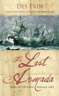Des Ekin / The Last Armada : Siege of 100 Days: Kinsale 1601 (Large Paperback)