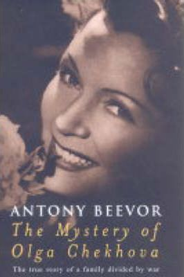 Antony Beevor / The Mystery of Olga Chekhova (Hardback)