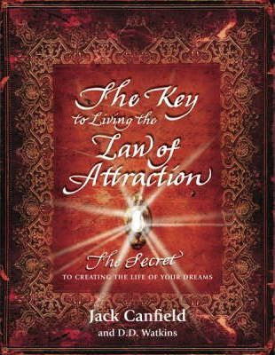 Jack Canfield / The Key to Living the Law of Attraction (Hardback)