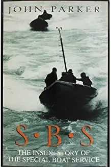 John Parker / SBS - The Inside Story of the Special Boat Service