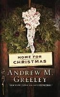 Andrew M. Greeley / Home for Christmas