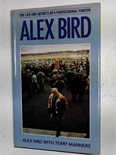 Alex Bird / Life and Secrets of a Professional Punter (Hardback)