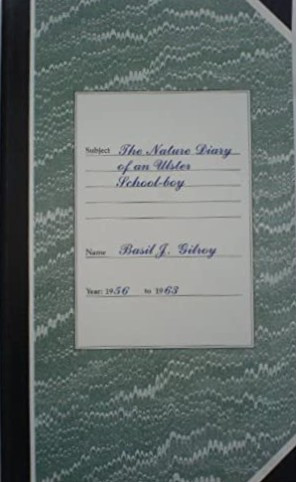 Basil J Gilroy  - The Nature Diary of an Ulster Schoolboy 1956-1963- PB 1991