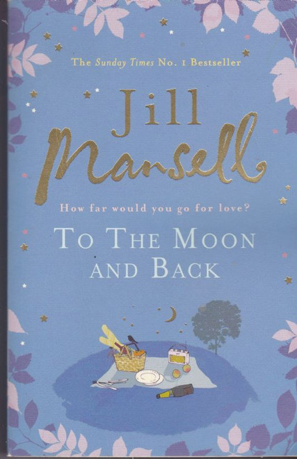 Jill Mansell / To the Moon and Back Jill Mansell / To the Moon and Back