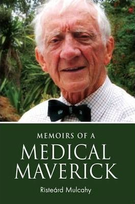 Risteard Mulcahy / Memoirs of a Medical Maverick (Large Paperback)