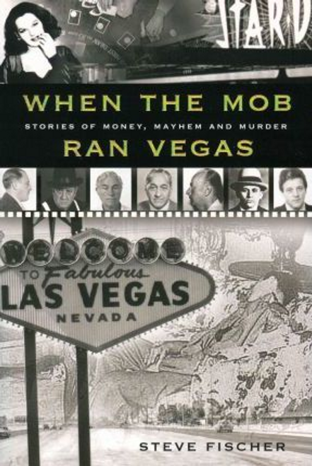 Steve Fischer / When the Mob Ran Vegas (Large Paperback)