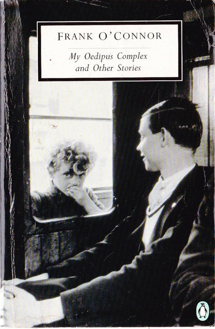 Frank O'Connor / My Oedipus Complex and Other Stories