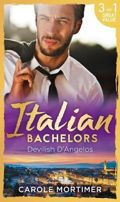 Mills & Boon / 3 in 1 / Italian Bachelors: Devilish D'angelos