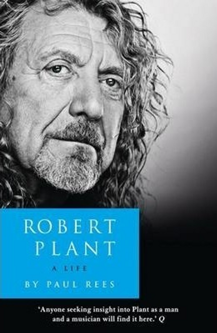 Paul Rees / Robert Plant : A Life