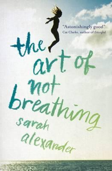 Sarah Alexander / The Art of Not Breathing
