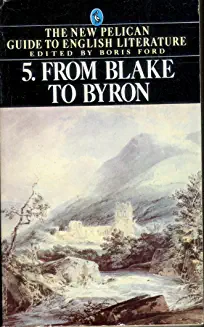 Boris Ford / From Blake to Byron ( New Pelican Guide to English Literature - Volume 5 )