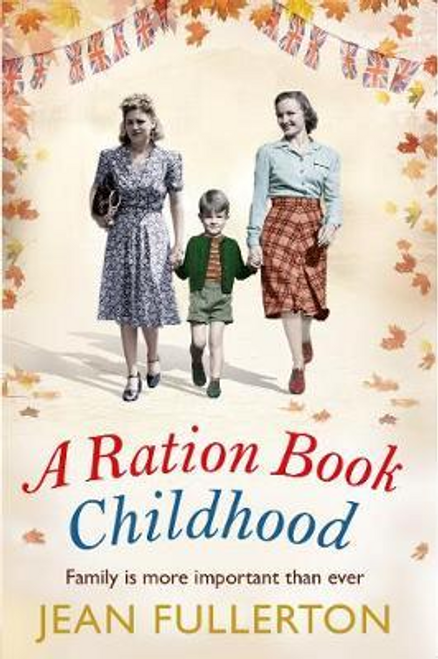 Jean Fullerton / A Ration Book Childhood