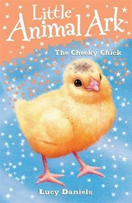 Lucy Daniels / Little Animal Ark: 8: The Cheeky Chick