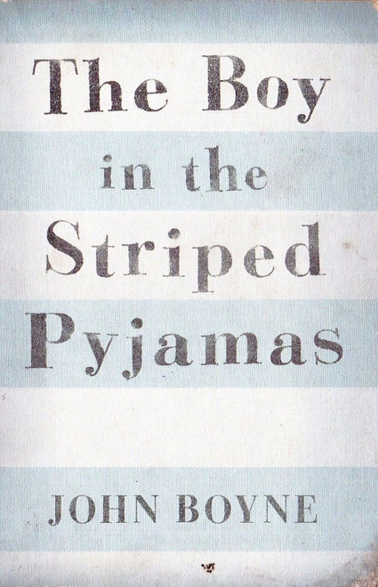 John Boyne / The Boy in the Striped Pyjamas - WW2 John Boyne / The Boy in the Striped Pyjamas - WW2