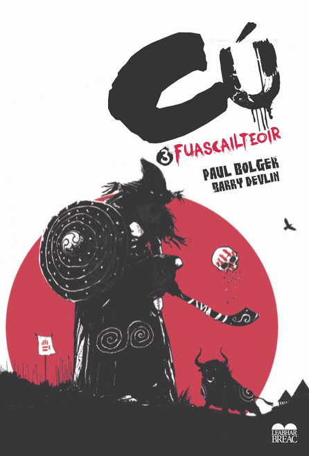 Paul Bolger & Barry Devlin - Cú ( Leabhar a 3 ) - Fuascailteoir- PB - Leabhar Grafach / Graphic Novel