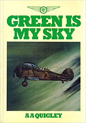 Quigley, Aiden A - Green is My Sky - Ireland's Aviation History - PB - 1983