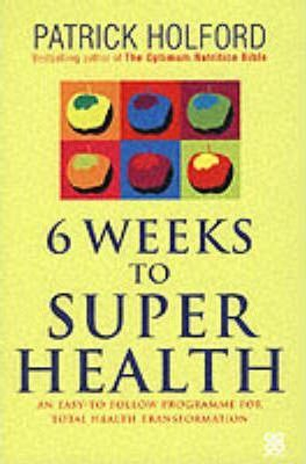 Patrick Holford / 6 Weeks To Superhealth (Large Paperback)