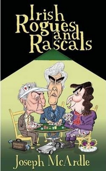 Joseph McArdle / Irish Rogues and Rascals (Large Paperback)