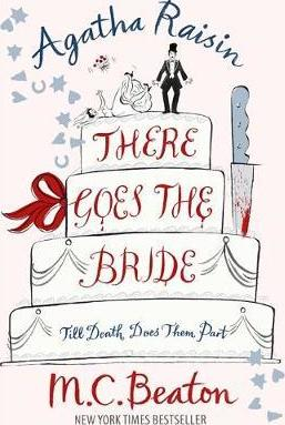 M. C. Beaton / Agatha Raisin: There Goes The Bride