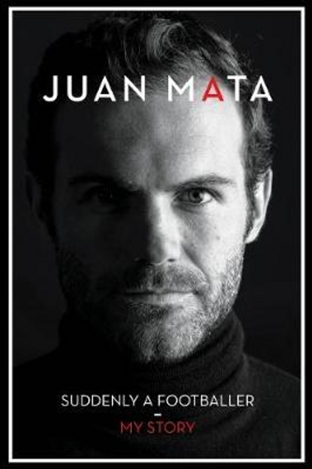 Juan Mata / Suddenly A Footballer : My Story (Large Paperback)