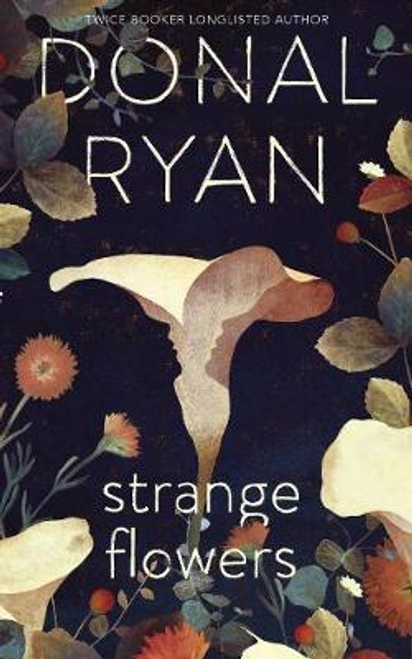 Dónal Ryan / Strange Flowers (Large Paperback)