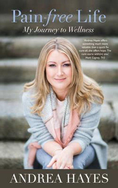Andrea Hayes / Pain-Free Life : My Journey to Wellness (Large Paperback)