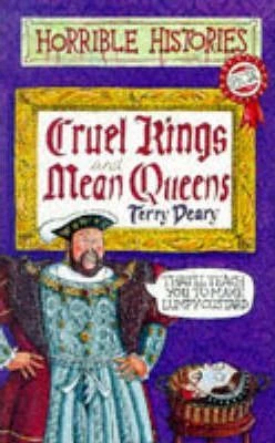 Terry Deary / Horrible Histories: Cruel Kings and Mean Queens (Large Paperback)