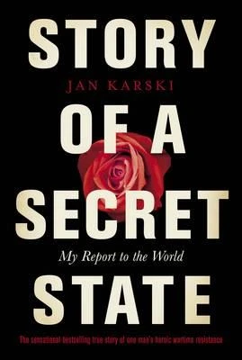 Jan Karski / Story of a Secret State (Hardback)