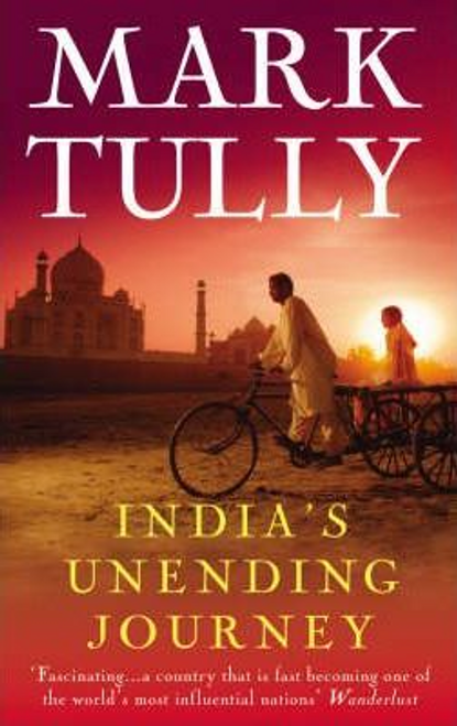 Tully, Mark / India's Unending Journey
