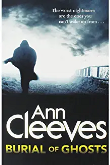Ann Cleeves / Burial of Ghosts