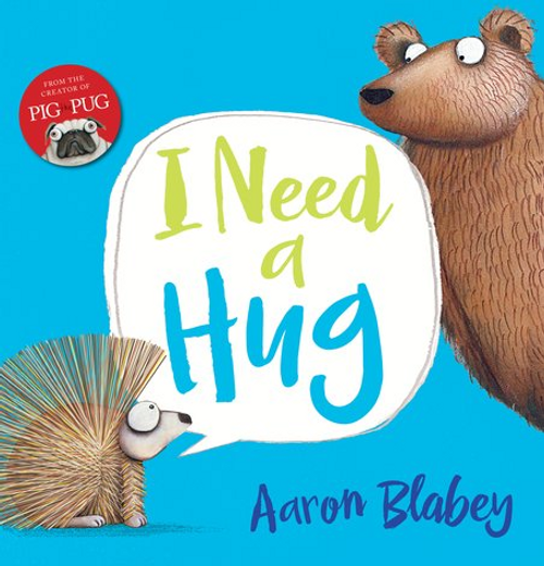 Aaron Blabey / I Need a Hug (Children's Picture Book)