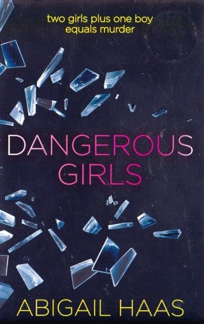 Abigail Haas / Dangerous Girls