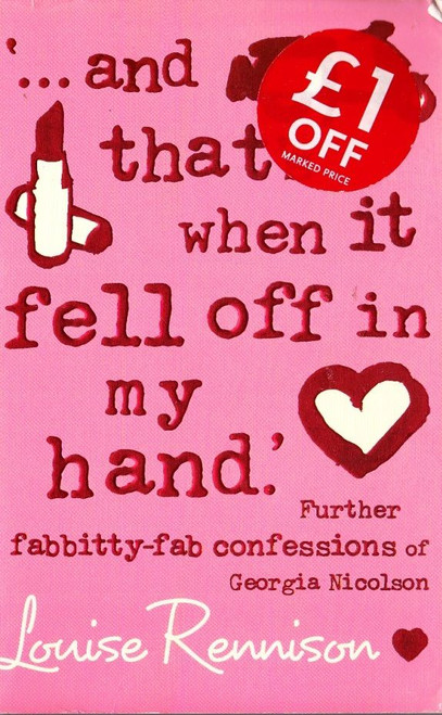 Louise Rennison / And that's When It Fell Off in My Hand