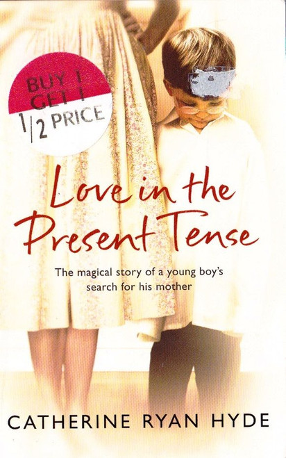Catherine Ryan Hyde / Love in the Present Tense