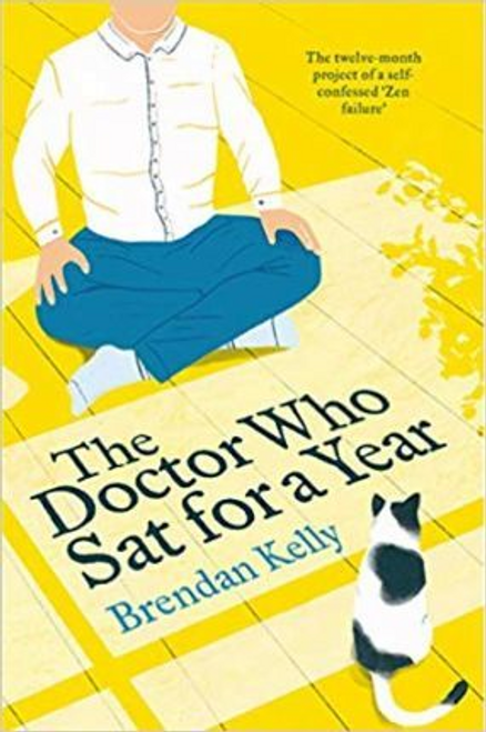 Brendan Kelly / The Doctor Who Sat for a Year (Large Paperback)