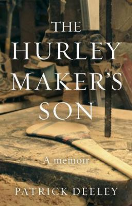 Patrick Deeley / The Hurley Maker's Son