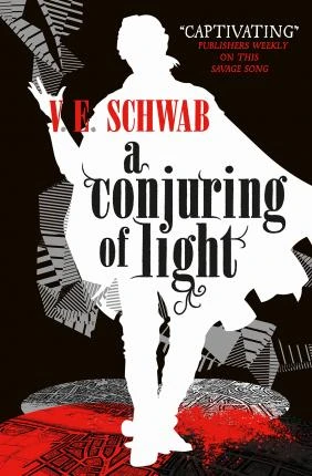 V. E Schwab / A Conjuring of Light