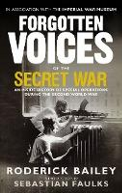 Roderick Bailey / Forgotten Voices of the Secret War