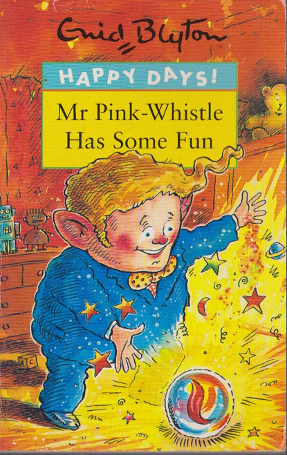 Enid Blyton / Mr Pink Whistle Has Some Fun