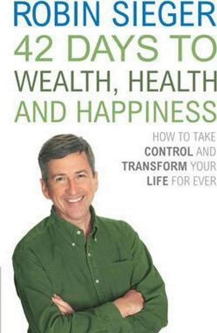 Robin Sieger / 42 Days to Wealth, Health and Happiness