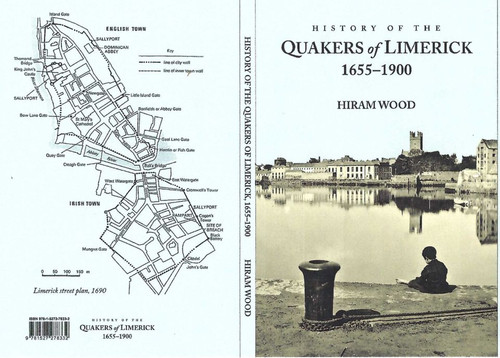 Wood, Hiram - History of the Quakers of Limerick 1655-1900 - HB - BRAND NEW - 2020