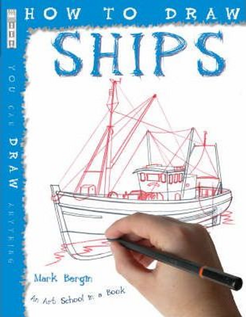 Bergin, Mark / How To Draw Ships (Children's Picture Book)