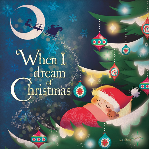 Oakley Graham / When I Dream of Christmas (Children's Picture Book)